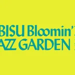 EBISU Bloomin‘ JAZZ GARDEN 2025 SPECIAL EVENT PLUS Presents PREMIUM LIVE @CREATORE with PLUS　(Live act：5.17(sat) Zack Auslander / 5.18(sun)閑喜弦介)開催のご案内